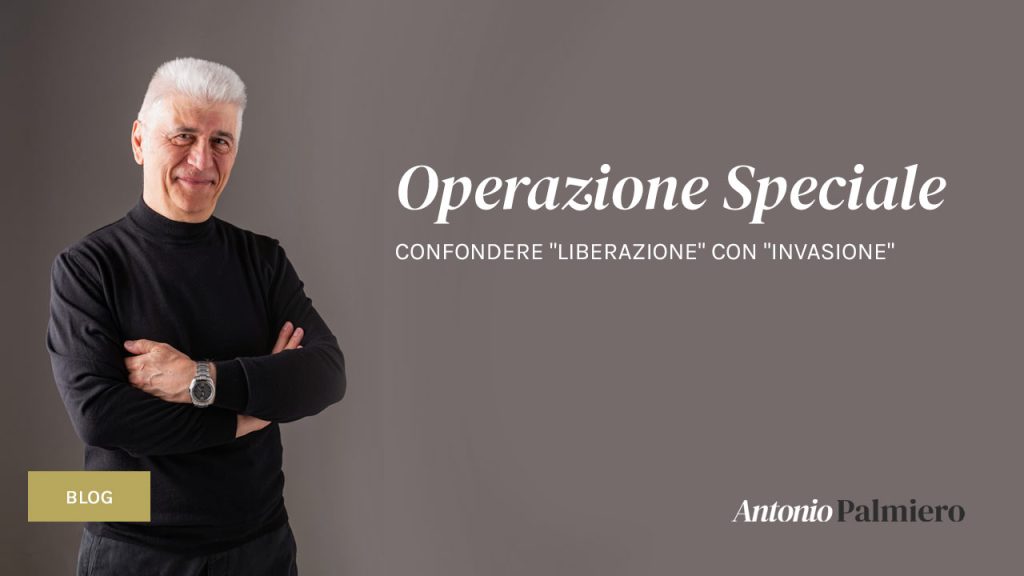 Operazione-Speciale-confondere-liberazione-con-invasione-AntonioPamiero-scrittore-spirituale-indipendente