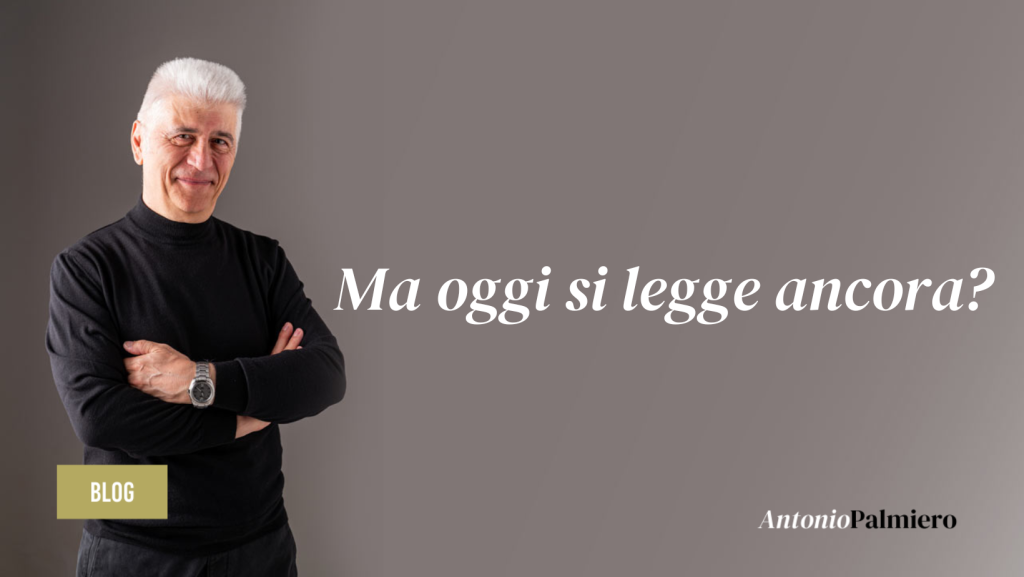 MA OGGI SI LEGGE ANCORA_AntonioPalmiero