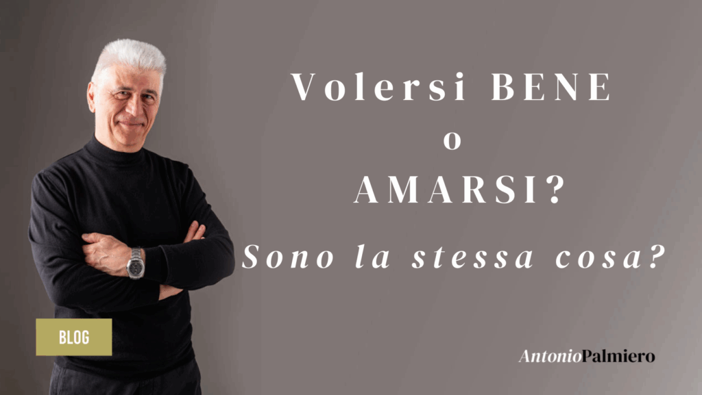 Volersi bene o amarsi Sono la stessa cosa