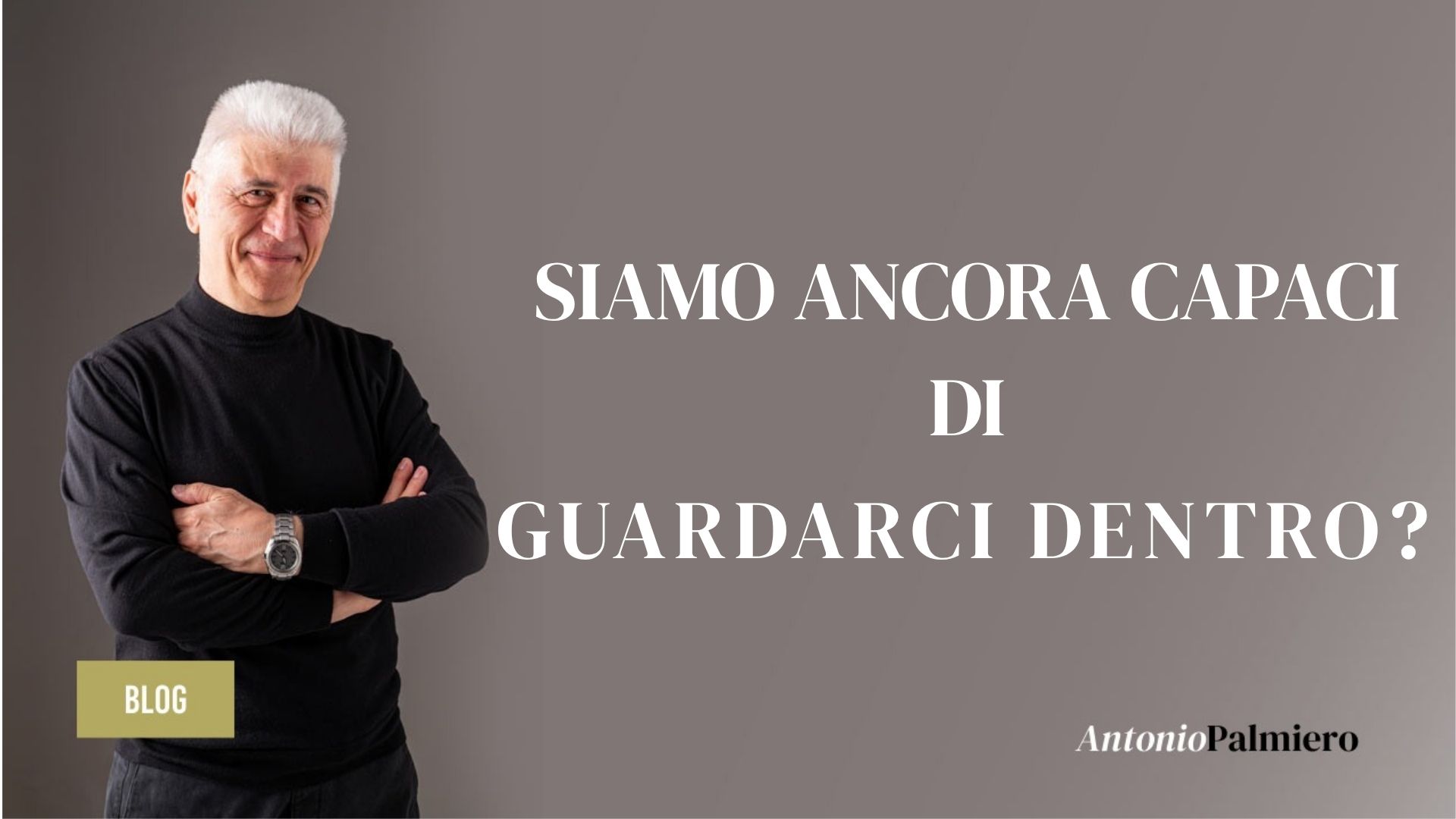 SIAMO ANCORA CAPACI DI GUARDARCI DENTRO
