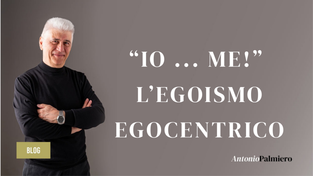 "IO... ME!" EGOISMO EGOCENTRICO_AntonioPalmiero
